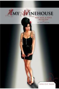 Amy Winehouse: R&b, Jazz, & Soul Musician