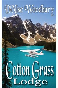 Cotton Grass Lodge