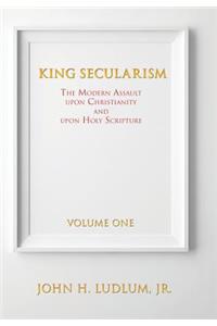 King Secularism Volume 1