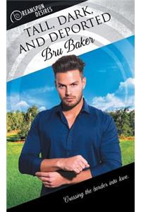 Tall, Dark, and Deported