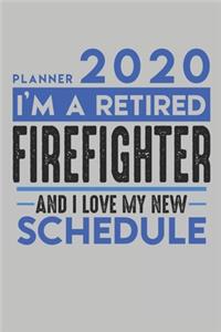Weekly Planner 2020 - 2021 for retired FIREFIGHTER