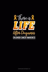 There Is Life After Diagnosis - Childhood Cancer Awareness