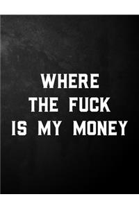 Where The Fuck Is My Money