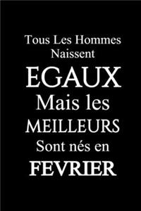 Tous les hommes naissent égaux, mais les meilleurs sont nés en février