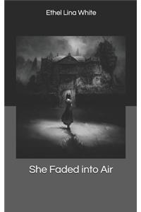 She Faded into Air
