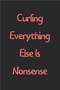 Curling Everything Else Is Nonsense
