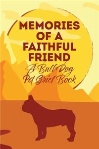 Memories of a Faithful Friend - A Bull Dog Pet Grief Book