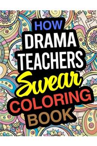 How Drama Teachers Swear Coloring Book