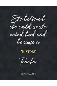 She Believed She Could So She Became A History Teacher 2020 Planner