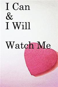 I Can & I will Watch Me