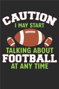 Caution i may start Talking about FOOTBALL at any time