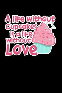 A Life Liupcakes Is A Life Without Love