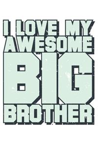 I Love My Awesome Big Brother