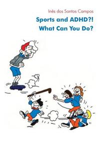 Sports and ADHD?! What Can You Do?