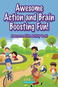 Awesome Action and Brain Boosting Fun! Awesome Kids Activity Book