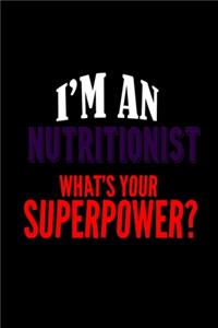 I'm an nutritionist what's your superpower?