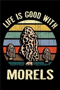 Life Is Good With Morels
