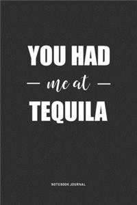 You Had Me At Tequila