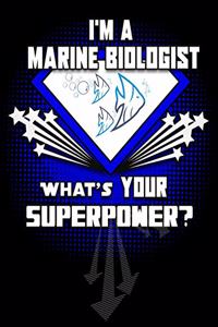 I'm A Marine Biologist What's Your Superpower?