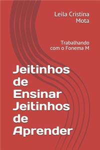 Jeitinhos de Ensinar Jeitinhos de Aprender