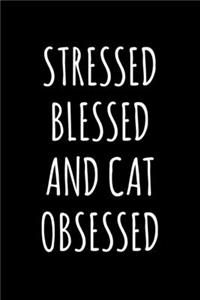 Stressed Blessed and Cat Obsessed