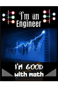 I'm an Engineer I'm Good with math