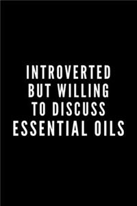 Introverted But Willing To Discuss Essential Oils