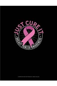 Just Cure It Breast Cancer Awareness