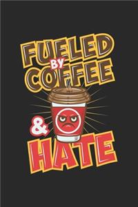 Fueled By Coffee And Hate