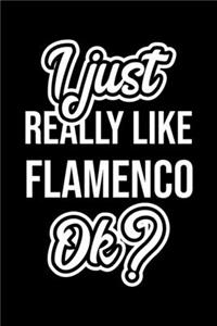 I Just Really Like Flamenco Ok?
