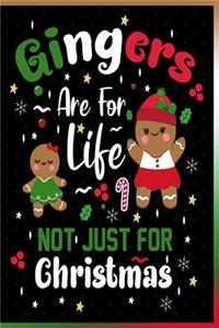 Gingers are For Life Not Just For Christmas Notebook