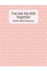 I've Got My Shit Together 2020-2022 Planner