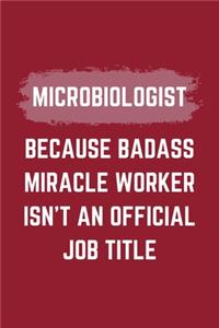 Microbiologist Because Badass Miracle Worker Isn't An Official Job Title