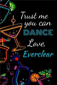 Trust me you can dance love, everclear