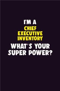 I'M A Chief Executive Inventory, What's Your Super Power?