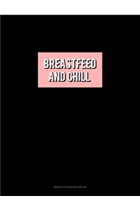 Breastfeed & Chill