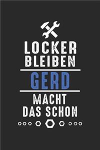 Locker bleiben Gerd macht das schon: Notizbuch 120 Seiten für Handwerker Mechaniker Schrauber Bastler Hausmeister Notizen, Zeichnungen, Formeln - Organizer Schreibheft Planer Tagebuch