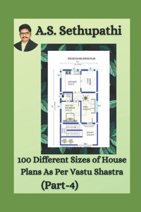 100 Different Sizes of House Plans As Per Vastu Shastra