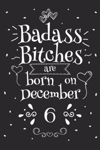 Badass Bitches Are Born On December 6