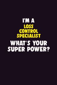 I'M A Loss Control Specialist, What's Your Super Power?