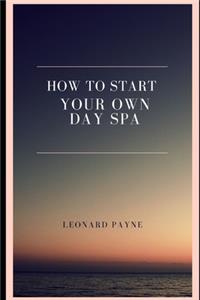 How to Start Your Own Day Spa