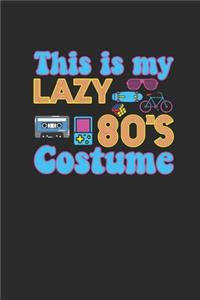 This Is My Lazy 80's Costume