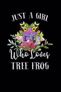 Just a Girl Who Loves Tree Frog