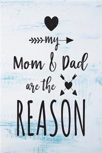 My Mom & Dad Are The Reason