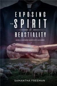 Exposing The Spirit of Bestiality