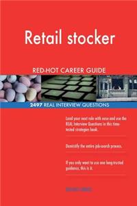 Retail stocker RED-HOT Career Guide; 2497 REAL Interview Questions