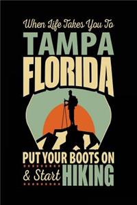 When Life Takes You To Tampa Florida Put Your Boots On & Start Hiking