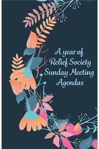 A Year of Relief Society Sunday Meeting Agendas