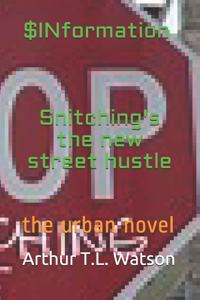 $INformation: Snitching's the New Street Hustle