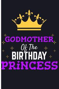 Godmother of the Birthday Princess: Blank Lined Journal Notebook Planner - Godmother Journal Godmother Gifts from Godchild Birthday